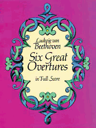 Six Great Overtures in Full Score
