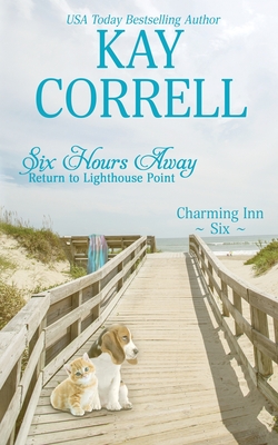 Six Hours Away: Return to Lighthouse Point - Correll, Kay