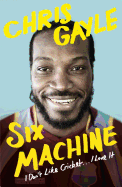 Six Machine: I Don't Like Cricket ... I Love it
