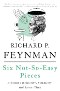 Six Not-So-Easy Pieces: Einstein's Relativity, Symmetry, and Space-Time