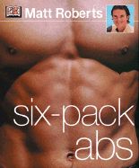 Six-Pack ABS - Roberts, Matt, and DK Publishing