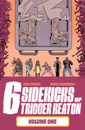 Six Sidekicks of Trigger Keaton Volume 1
