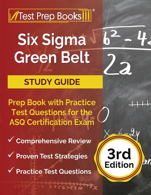 Six Sigma Green Belt Study Guide: Prep Book with Practice Test Questions for the ASQ Certification Exam [3rd Edition] - Rueda, Joshua
