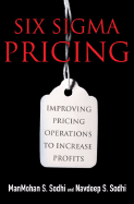 Six SIGMA Pricing: Improving Pricing Operations to Increase Profits
