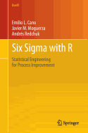 Six Sigma with R: Statistical Engineering for Process Improvement