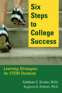 Six Steps to College Success: Learning Strategies for Stem Students