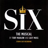 Six: The Musical [Studio Cast Recording] - Studio Cast