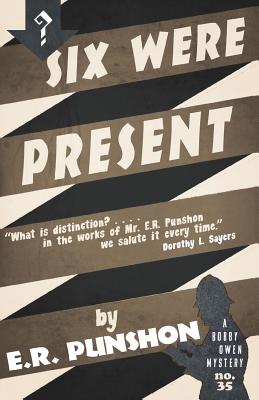 Six Were Present - Punshon, E. R.