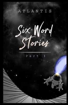 Six Word Stories: Part 1 - Morales, Rico, and Grey, Atlantis