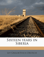Sixteen Years in Siberia