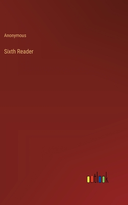 Sixth Reader - Anonymous