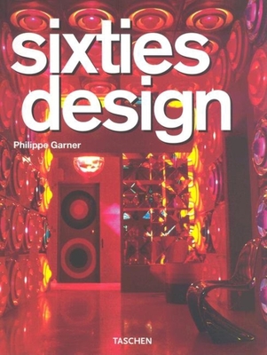 Sixties Design - Sauvadet, Anne (Editor), and Garner, Philippe