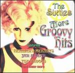 Sixties: More Groovy Hits