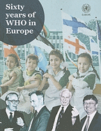 Sixty Years of WHO in Europe