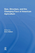 Size, Structure, and the Changing Face of American Agriculture