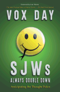 Sjws Always Double Down: Anticipating the Thought Police