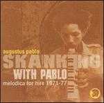 Skanking With Pablo 1971-77