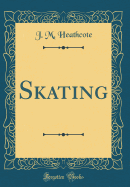 Skating (Classic Reprint)