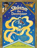 Skeleanor the Decomposer: A Graphic Novel