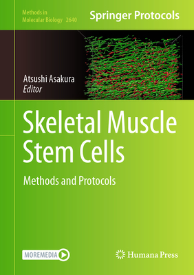 Skeletal Muscle Stem Cells: Methods and Protocols - Asakura, Atsushi (Editor)