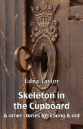 Skeleton in the Cupboard: & Other Stories for Young & Old
