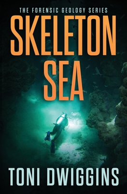 Skeleton Sea - Dwiggins, Toni