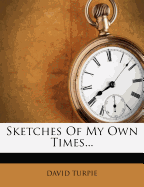Sketches of My Own Times
