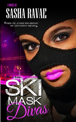 Ski Mask Divas - Ravae, Sasha