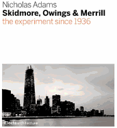 Skidmore, Owings & Merrill: SOM Since 1936