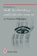 Skill, Technology and Enlightenment: On Practical Philosophy: On Practical Philosophy