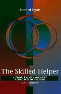 Skilled Helper: A Problem-Management Approach to Helping - Egan, Gerard