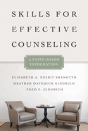 Skills for Effective Counseling: A Faith-Based Integration