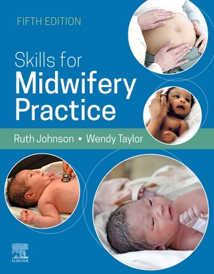 Skills for Midwifery Practice - Bowen, Ruth, RGN, RM, and Taylor, Wendy, BSc, MSc, RN, RM