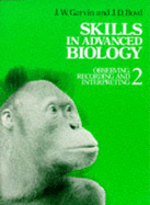 Skills in Advanced Biology: Observing, Recording and Interpreting