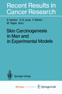 Skin Carcinogenesis in Man and in Experimental Models