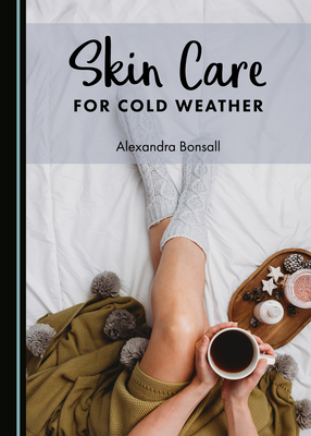 Skin Care for Cold Weather - Bonsall, Alexandra