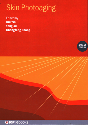 Skin Photoaging (Second Edition) - Yin, Rui, and Xu, Yang, and Zhang, Chengfeng