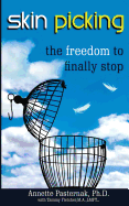 Skin Picking: The Freedom to Finally Stop
