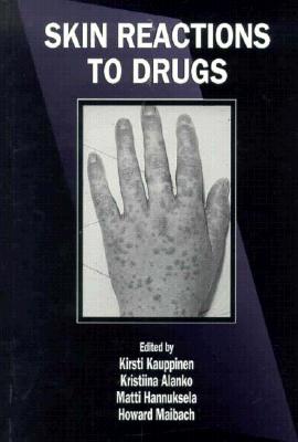 Skin Reactions to Drugs - Kauppinen, Kirsti (Editor), and Alanko, Kristiina (Editor), and Hannuksela, Matti (Editor)