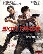 Skin Trade [Blu-ray] - Ekachai Uekrongtham