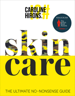Skincare: The Ultimate No-Nonsense Guide