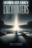 Skinwalker Ranch: Encounters