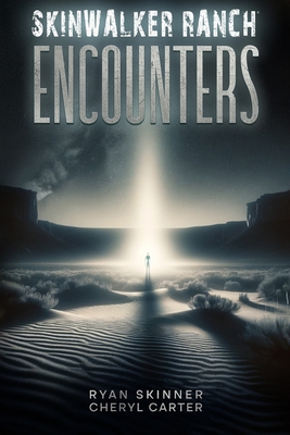 Skinwalker Ranch: Encounters - Skinner, Ryan, and Carter, Cheryl Lynn