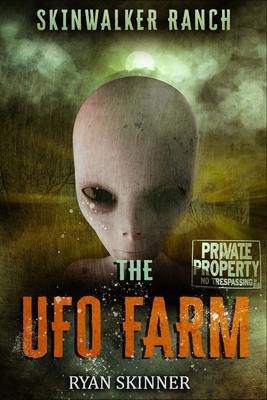 Skinwalker Ranch: The UFO Farm - Skinner, Ryan