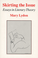 Skirting the Issue: Essays in Literary Theory