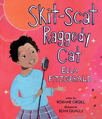 Skit-Scat Raggedy Cat: Ella Fitzgerald - Orgill, Roxane
