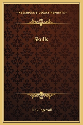 Skulls - Ingersoll, R G