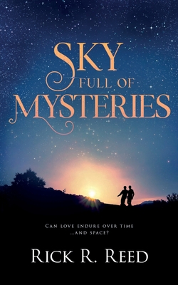 Sky Full of Mysteries - Reed, Rick R