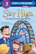 Sky High: George Ferris's Big Wheel