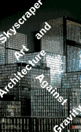 Skyscraper: Art and Architecture Against Gravity